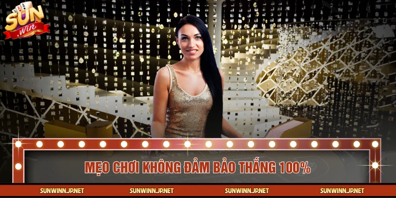 Áp dụng mẹo chơi Baccarat không thể thắng 100%