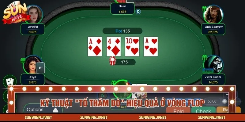 Tố thăm dò là cách để bạn kiểm tra bài đối thủ