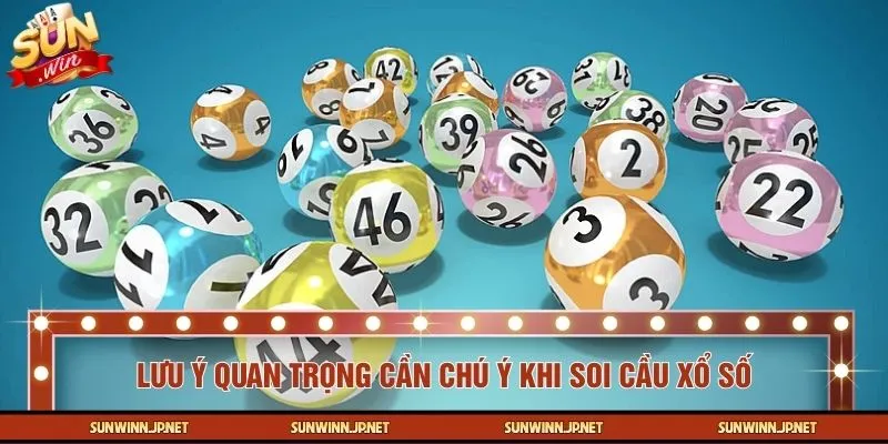 Các yếu tố cần cân nhắc kỹ khi thực hiện soi cầu xổ số