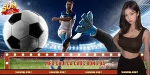 Mẹo Chơi Cá Cược Bóng Đá Thông Minh, Soi Kèo Dễ Trúng